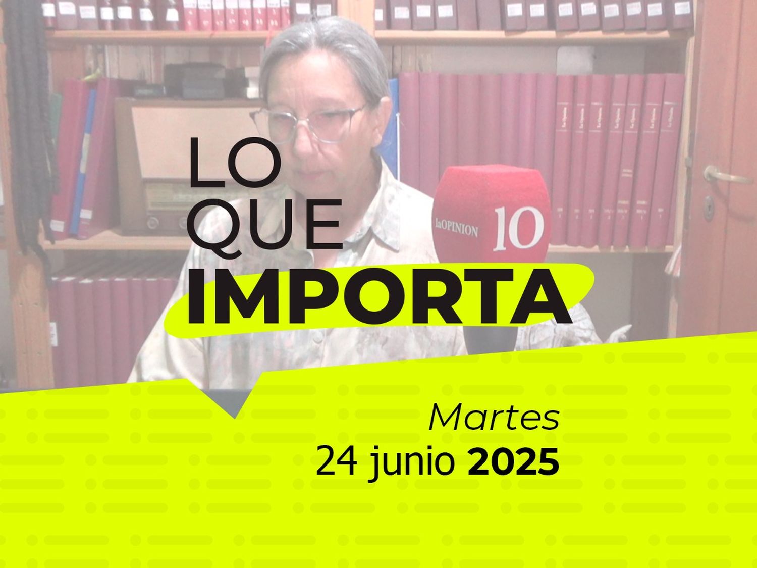 Lo que importa - Martes 24 de junio de 2025