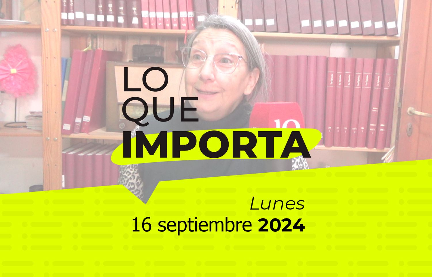 Lo que importa - Lunes 16 de septiembre de 2024