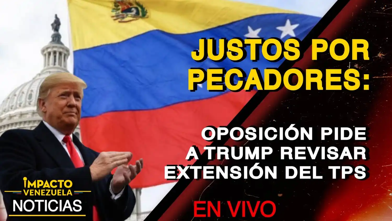 JUSTOS POR PECADORES: oposición pide a Trump revisar extensión del TPS- VIDEO