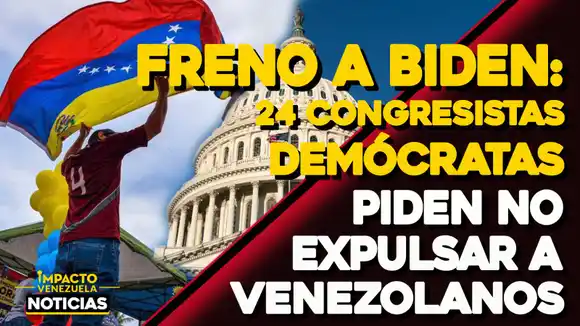 ¡CONGRESISTAS DEMÓCRATAS! Piden no expulsar a migrantes venezolanos de EE.UU. – VIDEO IMPACTO VENEZUELA