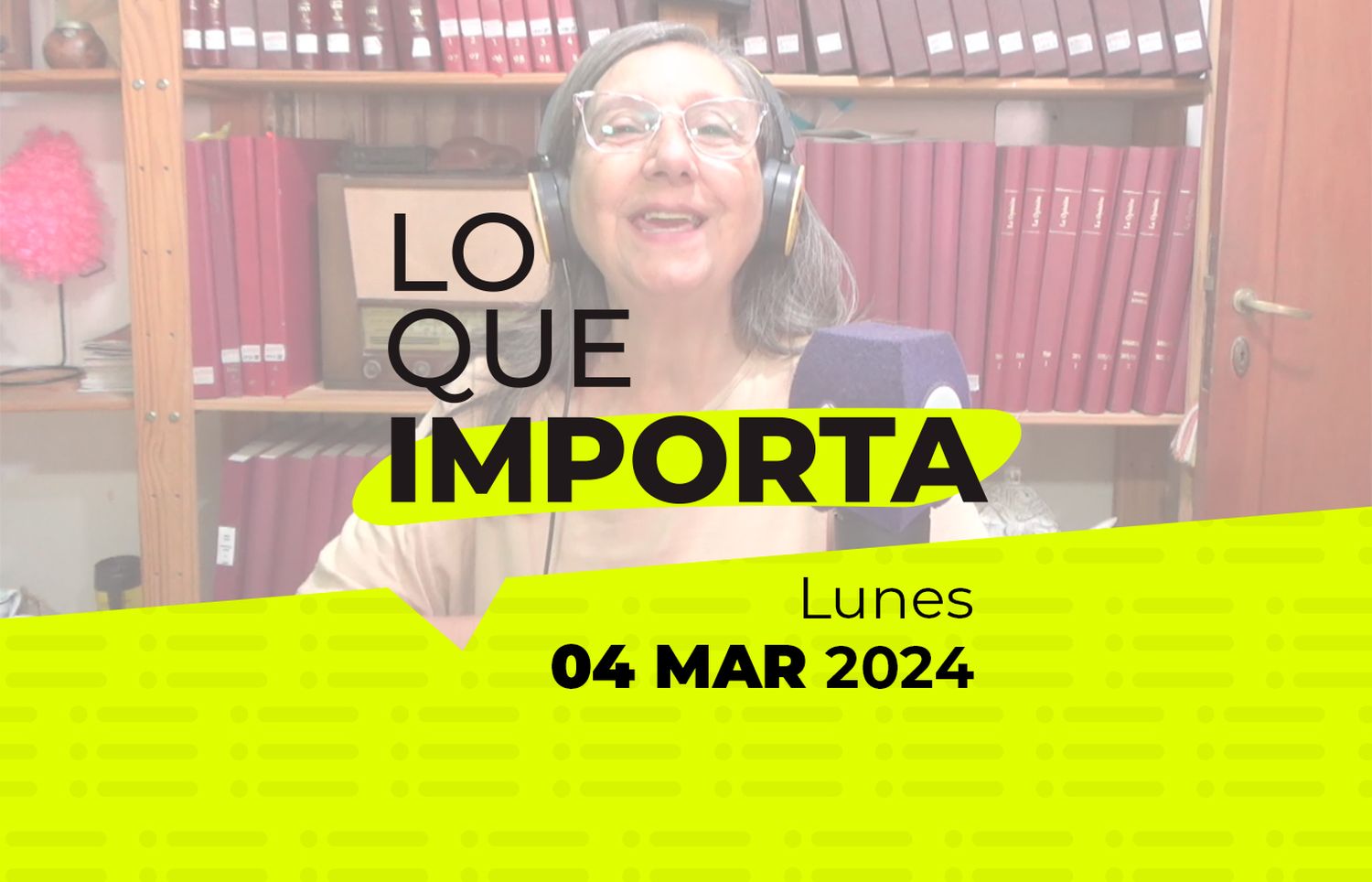 Lo que importa – Lunes 04 de Marzo de 2024