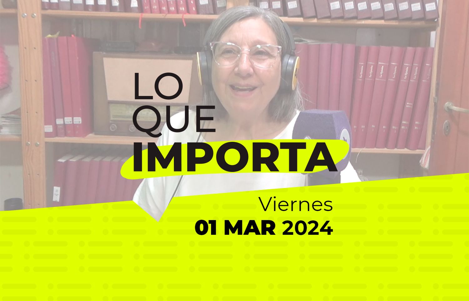 Lo que importa – Viernes 01 de Marzo de 2024