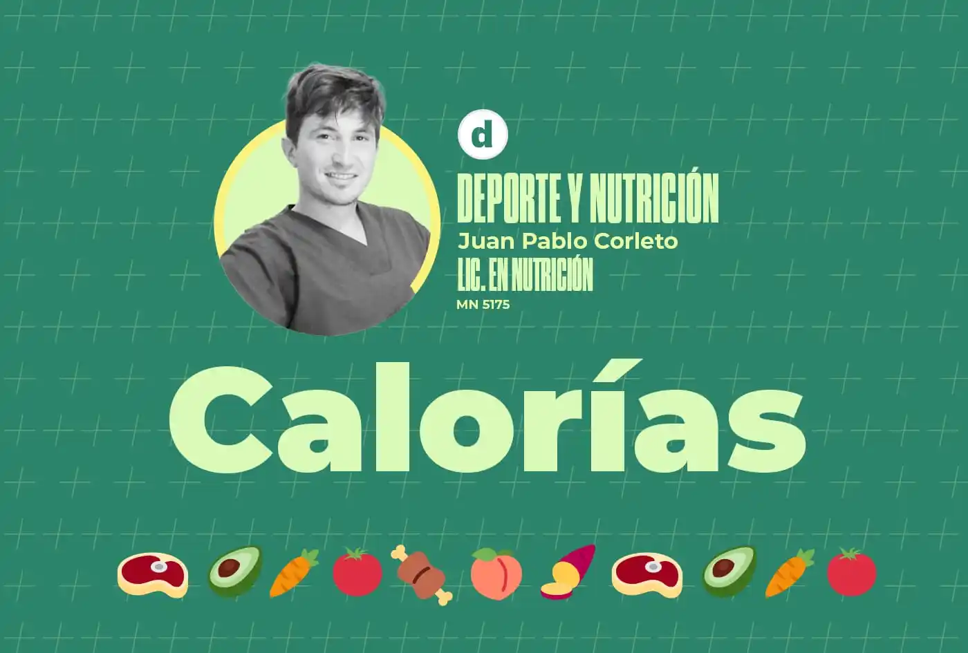 La columna del nutricionista Juan Pablo Corleto: "Calorías"
