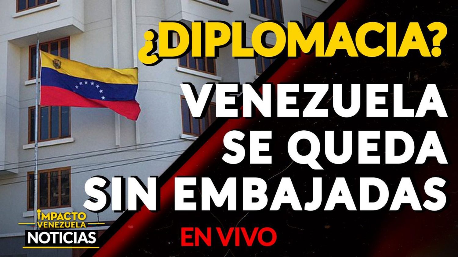 ¿Diplomacia? Venezuela se queda sin embajadas VIDEO – IMPACTO VENEZUELA