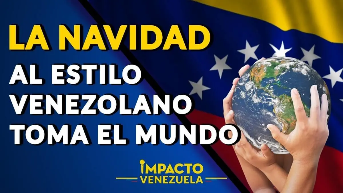 LA NAVIDAD AL ESTILO VENEZOLANO TOMA EL MUNDO – Impacto Venezuela
