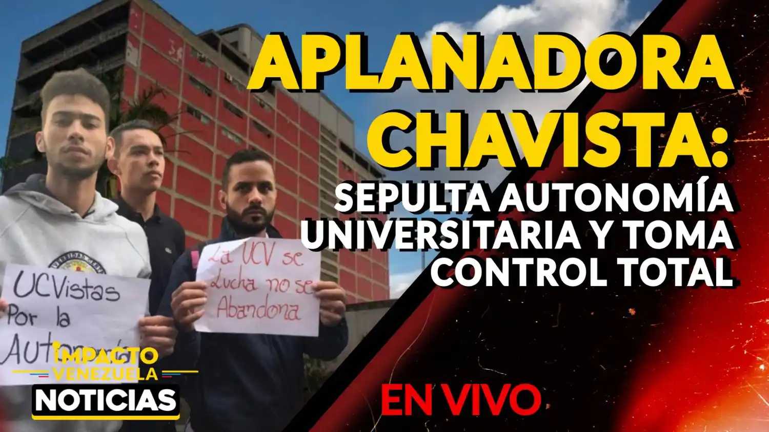 APLANADORA CHAVISTA: sepulta autonomía universitaria y toma control total – VIDEO