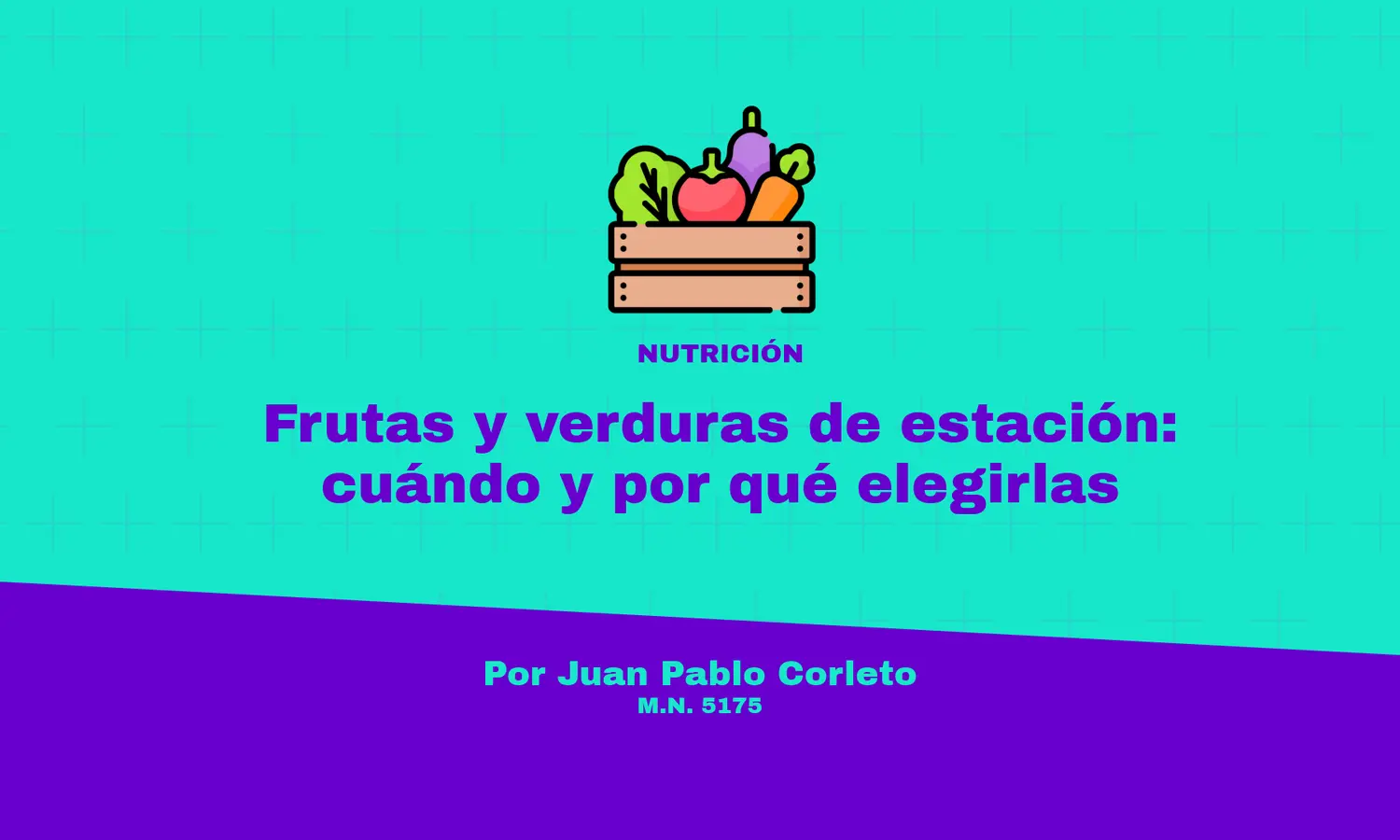 La columna del nutricionista Juan Pablo Corleto.