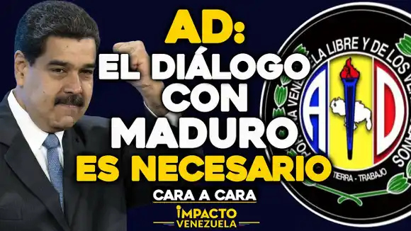 AD: el diálogo con Maduro es necesario CARA A CARA