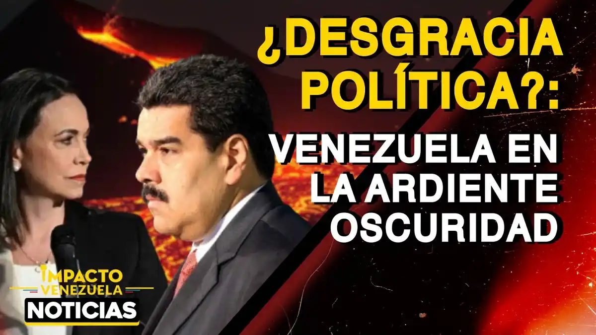 ¿DESGRACIA POLÍTICA? Venezuela en la ardiente oscuridad – VIDEO