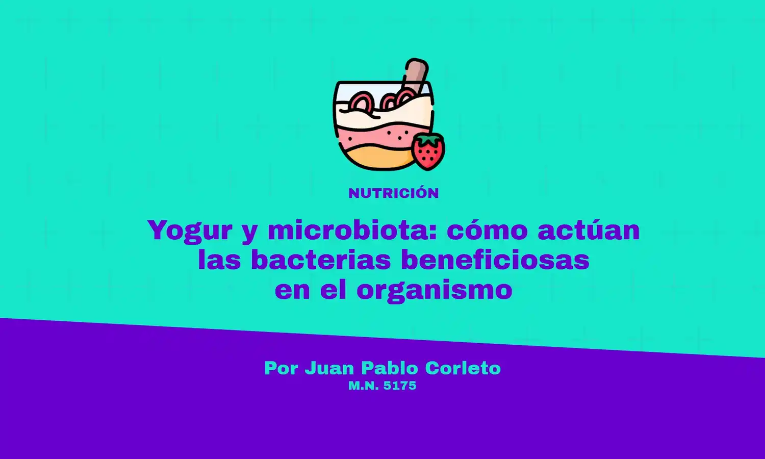 La columna del nutricionista Juan Pablo Corleto.