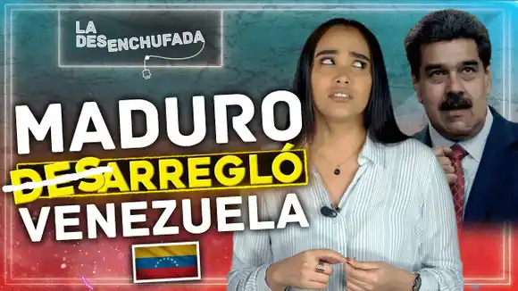 ¿VENEZUELA ESTÁ MEJOR? – MADURO LA DES-ARREGLÓ – La Desenchufada