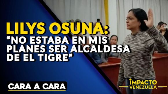 Lilys Osuna: “no estaba en mis planes ser Alcaldesa de El Tigre” | Cara a Cara