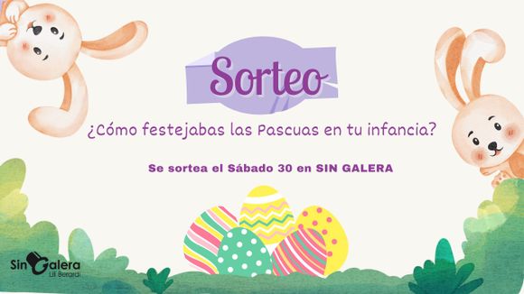 Sorteo de Pascuas: ¿cómo festejabas en tu infancia?