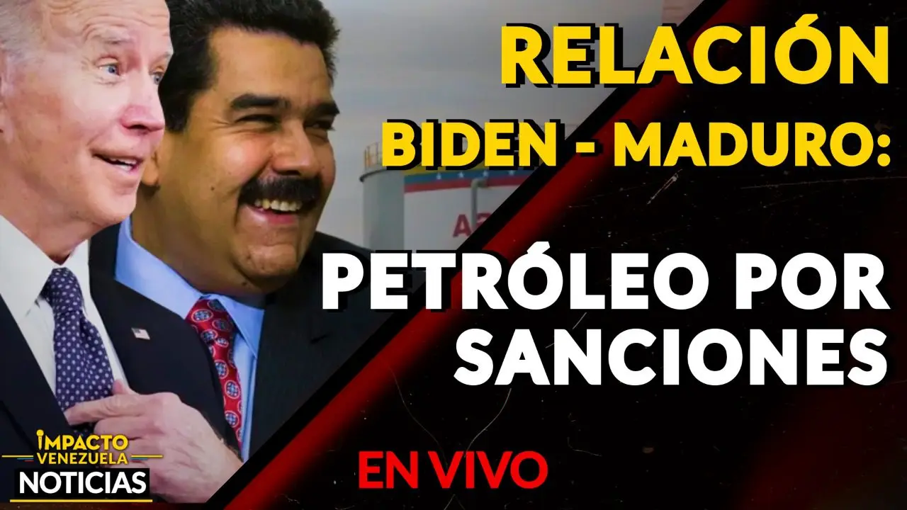 ¿A PUNTO DE CARAMELO el levantamiento? Biden aliviará sanciones a cambio de petróleo VIDEO – IMPACTO VENEZUELA