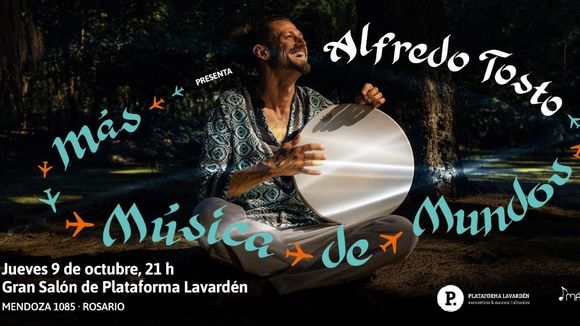 Alfredo Tosto regresa con Más Música de Mundos a Rosario