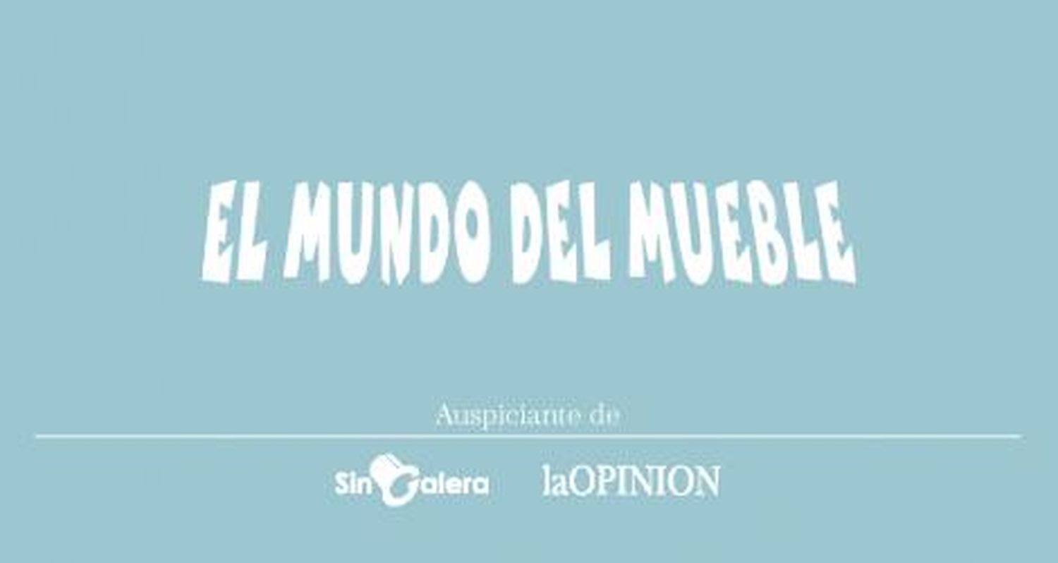 El Mundo del Mueble. Auspiciante de Sin Galera y La Opinión Semanario