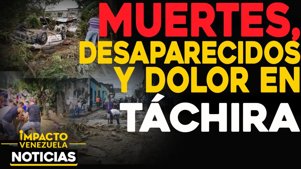 MUERTES, DESAPARECIDOS y DOLOR en Táchira por crecida del río Carapo