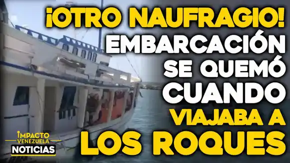 VIDEO – NOTICIAS IMPACTO VENEZUELA – RESCATAN A 22 NÁUFRAGOS tras incendio de lancha pesquera que se dirigía a Los Roques