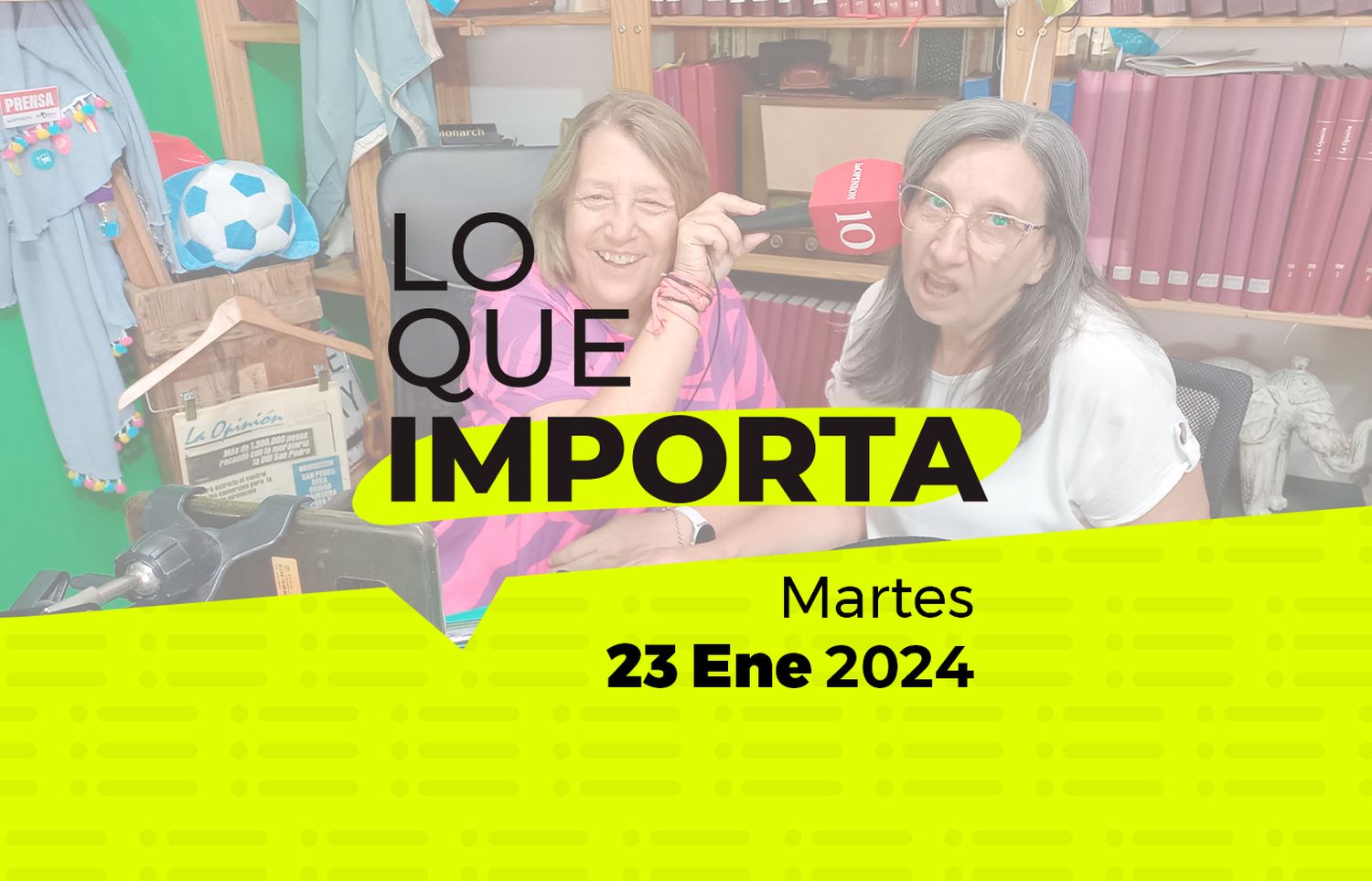 Lo que importa – Martes 23 de Enero de 2024