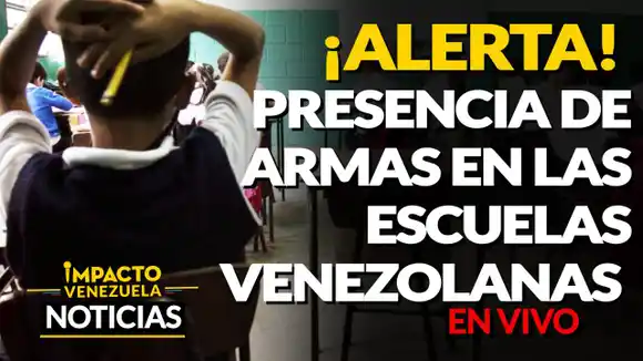 ¡ALERTA! Presencia de armas en las escuelas venezolanas VIDEO – IMPACTO VENEZUELA