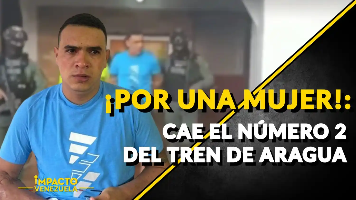 ¡POR UNA MUJER!: cae el número 2 del Tren de Aragua – Venezuela sin filtro