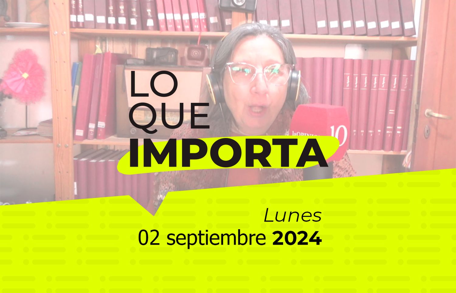 Lo que importa - Lunes 02 de septiembre de 2024