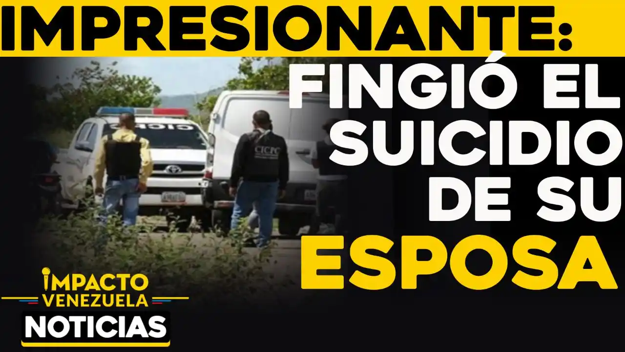 IMPRESIONANTE: hombre en Cojedes fingió el suicidio de su esposa