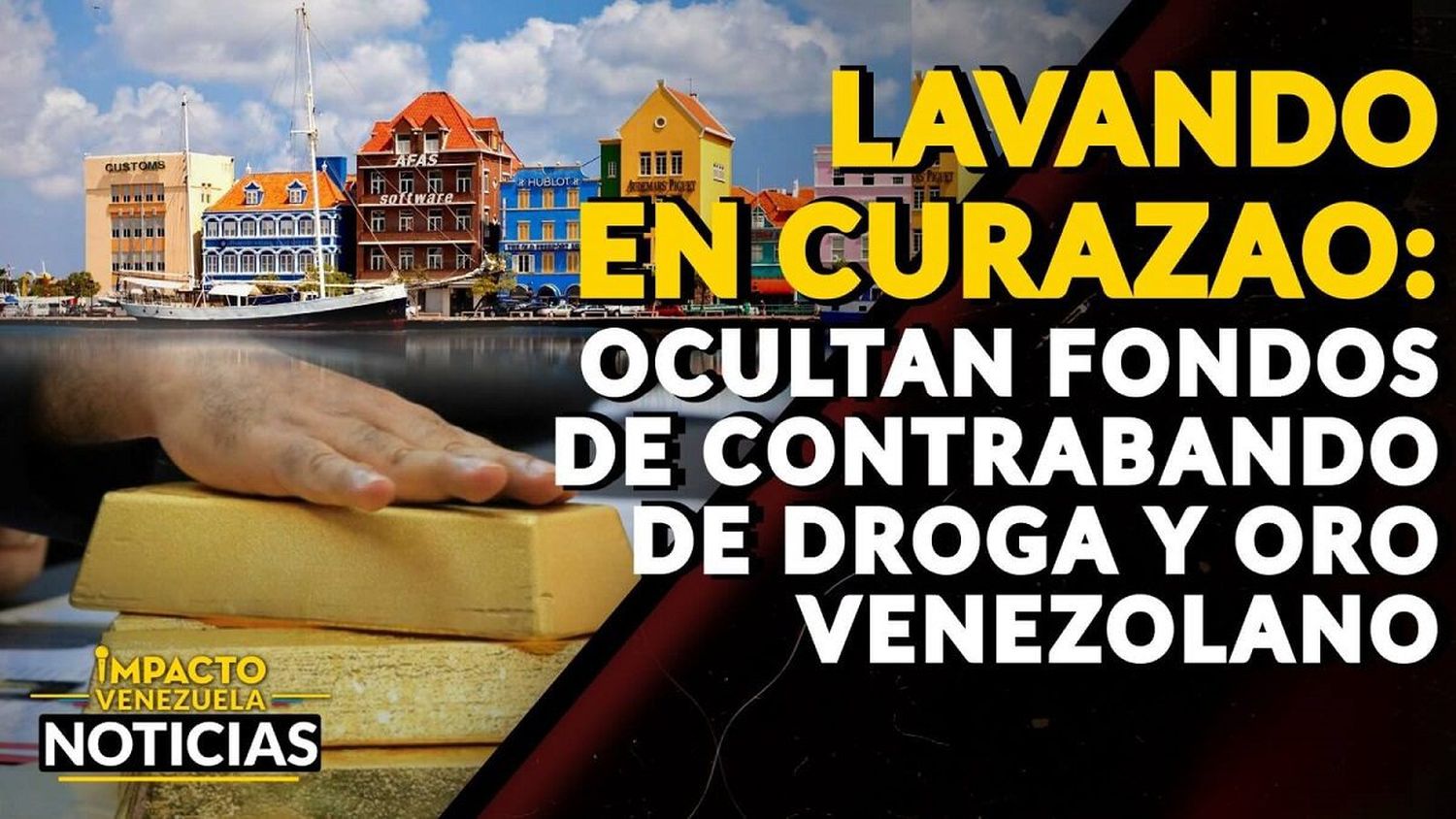LAVANDO EN CURAZAO: ocultan fondos de contrabando de droga y oro venezolano – VIDEO