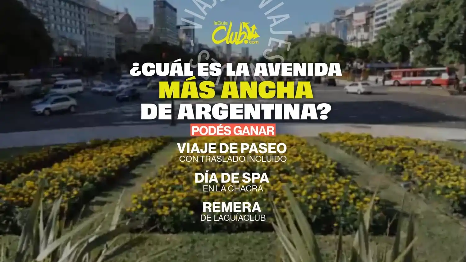 Sorteos LaGuíaClub Viajes: ¿Cuál es la avenida más ancha de Argentina?