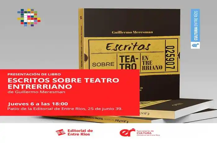 La EDER presenta �SEscritos  sobre teatro entrerriano⬝  de Guillermo Meresman 