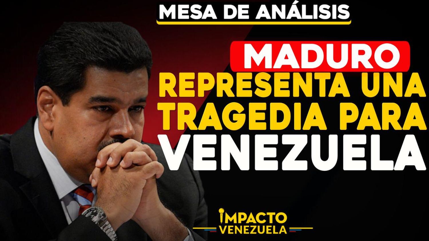 Maduro representa una tragedia para Venezuela