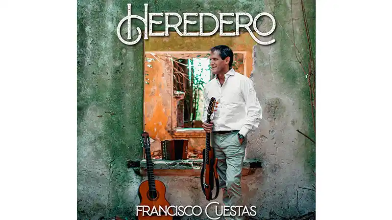 Francisco Cuestas lanza "Heredero", su nuevo disco
