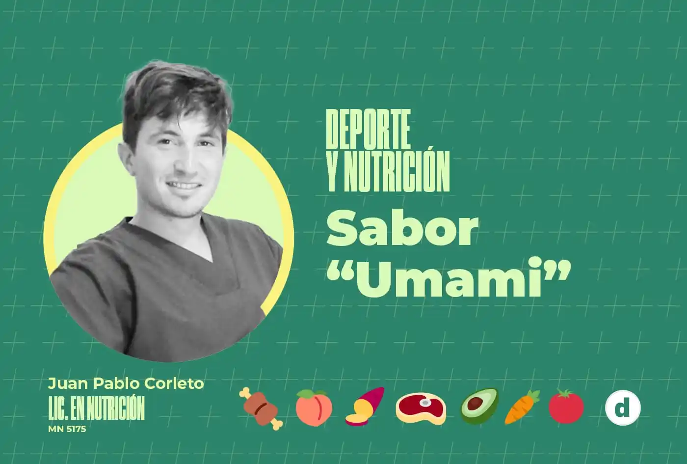 Columna del nutricionista Juan Pablo Corleto: “Sabor Umami”