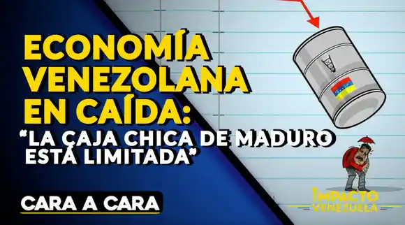 ECONOMÍA VENEZOLANA EN CAÍDA: “la caja chica de Maduro está limitada” | Cara a Cara