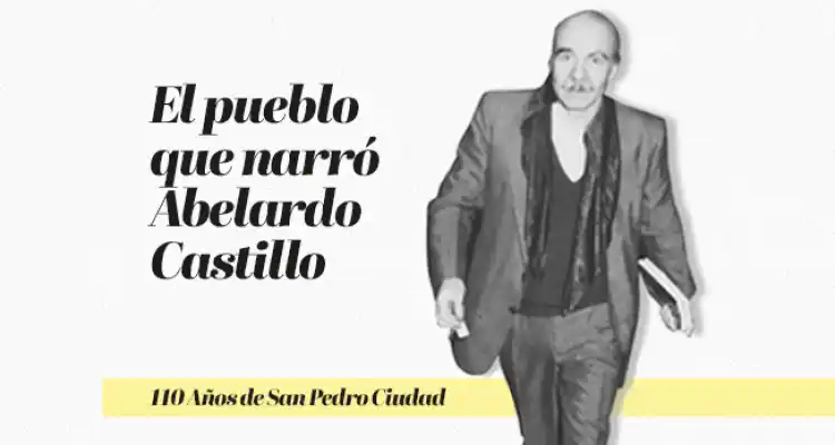 110 años de San Pedro Ciudad: El pueblo que narró Abelardo Castillo