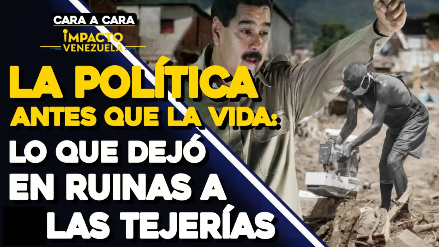 La política antes que la vida: Lo que dejó en ruinas a Las Tejerías – CARA A CARA