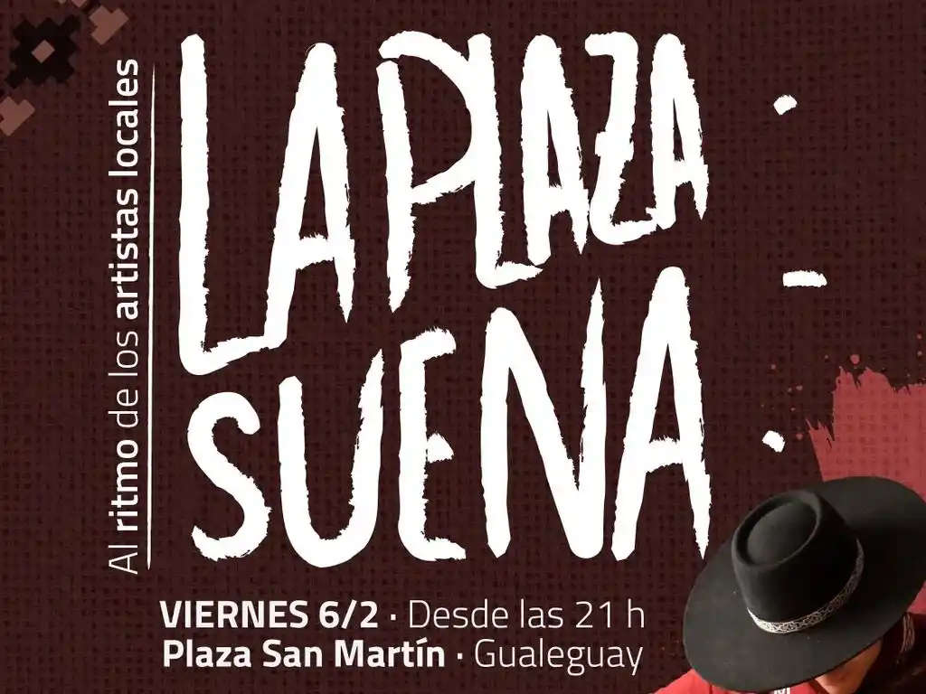 Gualeguay: llega la primera edición de “Al Ritmo de los Artistas Locales – La Plaza Suena”