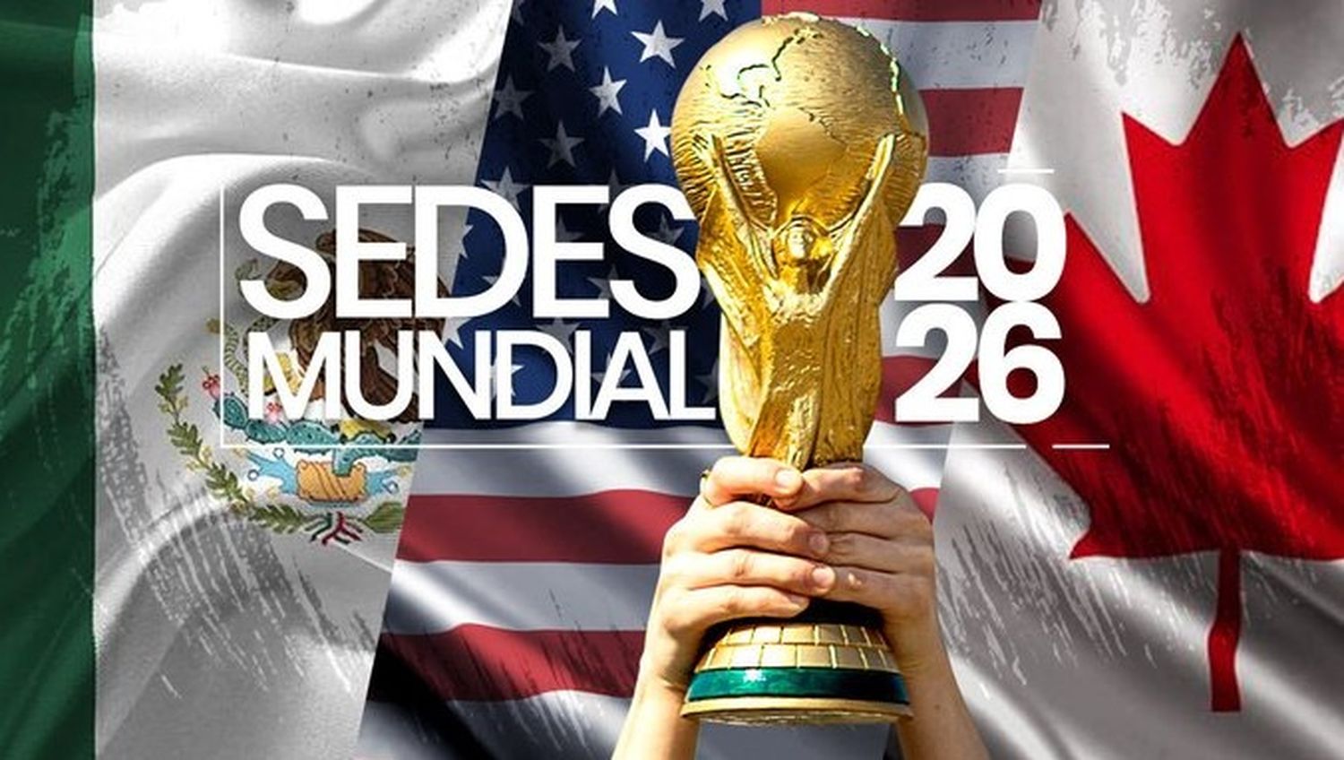FIFA dio a conocer las sedes del Mundial 2026: Se jugará en Estados Unidos, México y Canadá
